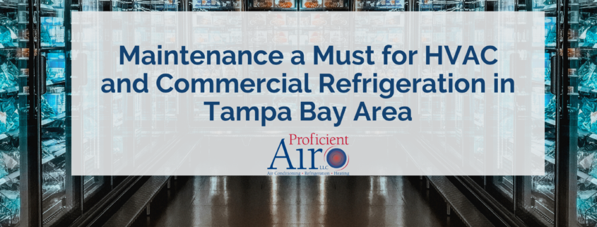 Maintenance a Must for HVAC and Commercial Refrigeration in Tampa Bay Area