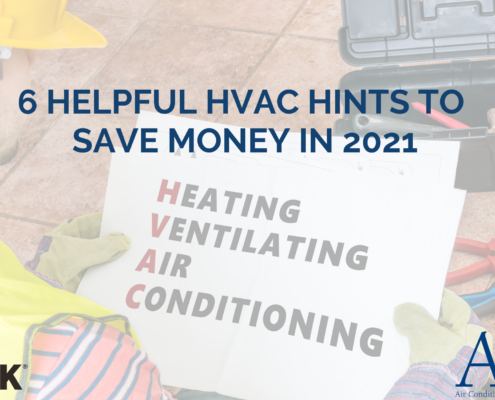 6 Helpful HVAC Hints to Save Money in 2021