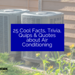 25 Cool Facts, Trivia, Quips & Quotes about Air Conditioning