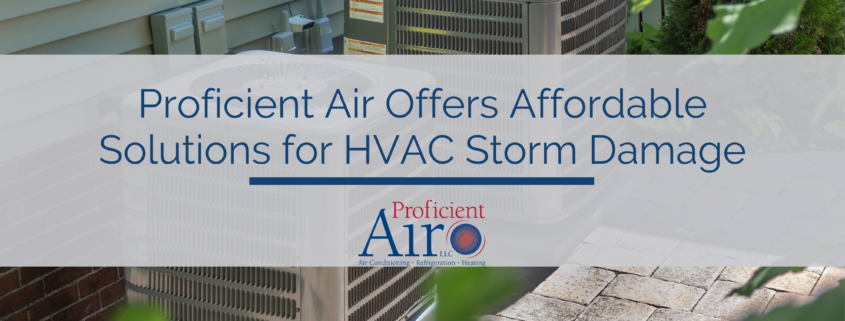 Proficient Air Offers Affordable Solutions for HVAC Storm Damage