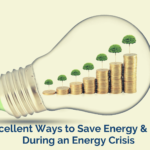 11 Excellent Ways to Save Energy & Money During an Energy Crisis