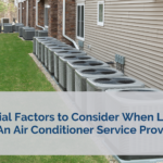 Essential Factors to Consider When Looking for An Air Conditioner Service Provider