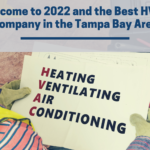 Welcome to 2022 and the Best HVAC Company in the Tampa Bay Area