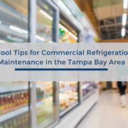 7 Cool Tips for Commercial Refrigeration Maintenance in the Tampa Bay Area