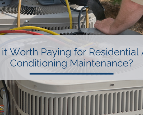 Is it Worth Paying for Residential Air Conditioning Maintenance