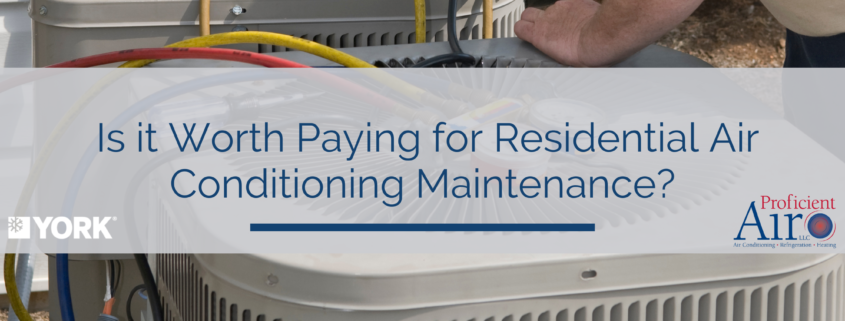 Is it Worth Paying for Residential Air Conditioning Maintenance