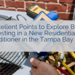 8 Excellent Points to Explore Before Investing in a New Residential Air Conditioner in the Tampa Bay Area