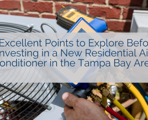 8 Excellent Points to Explore Before Investing in a New Residential Air Conditioner in the Tampa Bay Area