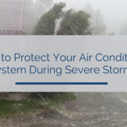 4 Tips to Protect Your Air Conditioning System During Severe Storms