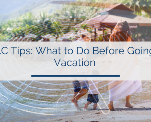 HVAC Tips: What to Do Before Going on Vacation