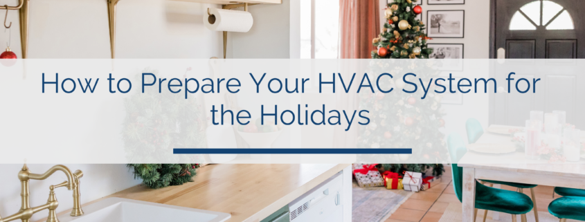 How to Prepare Your HVAC System for the Holidays