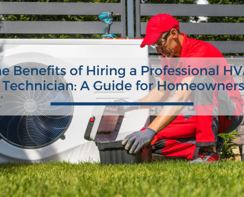 The Benefits of Hiring a Professional HVAC Technician: A Guide for Homeowners