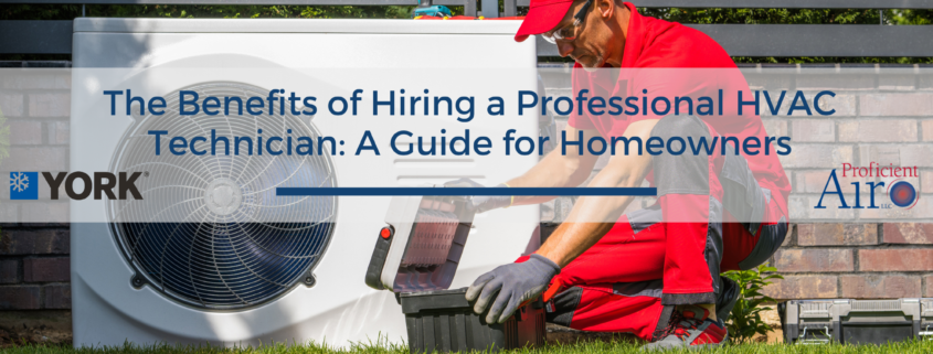 The Benefits of Hiring a Professional HVAC Technician: A Guide for Homeowners