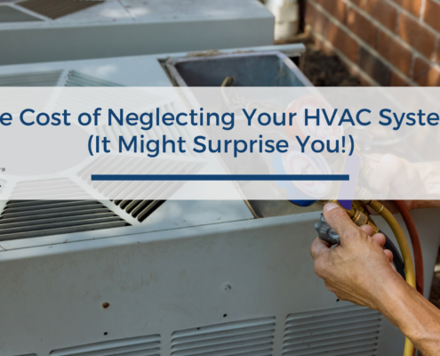 The Cost of Neglecting Your HVAC System (It Might Surprise You!)