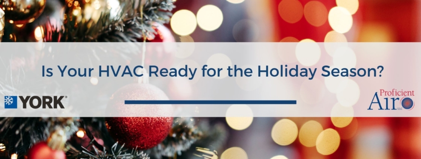 Is Your HVAC Ready for the Holiday Season?