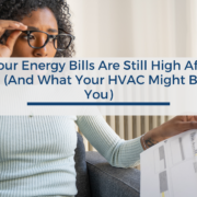 Why Your Energy Bills Are Still High After the Holidays (And What Your HVAC Might Be Telling You)