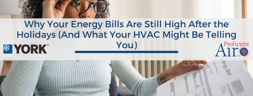 Why Your Energy Bills Are Still High After the Holidays (And What Your HVAC Might Be Telling You)