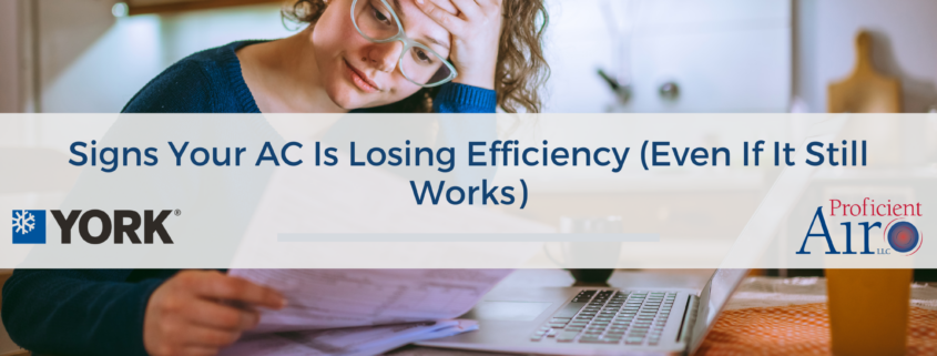 Signs Your AC Is Losing Efficiency (Even If It Still Works)
