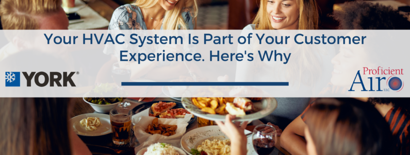 Your HVAC System Is Part of Your Customer Experience. Here's Why
