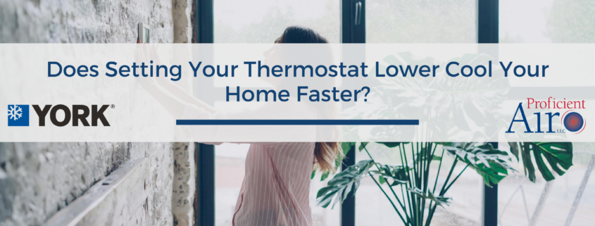Does Setting Your Thermostat Lower Cool Your Home Faster?