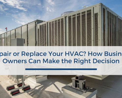 Repair or Replace Your HVAC? How Business Owners Can Make the Right Decision