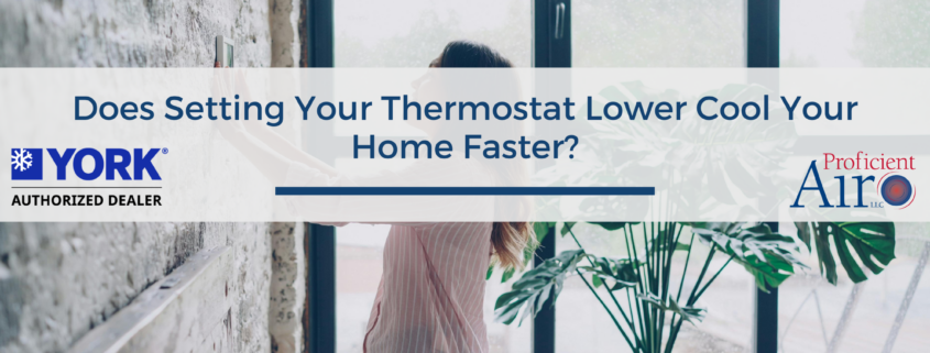 Does Setting Your Thermostat Lower Cool Your Home Faster?