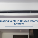 Does Closing Vents in Unused Rooms Save Energy?