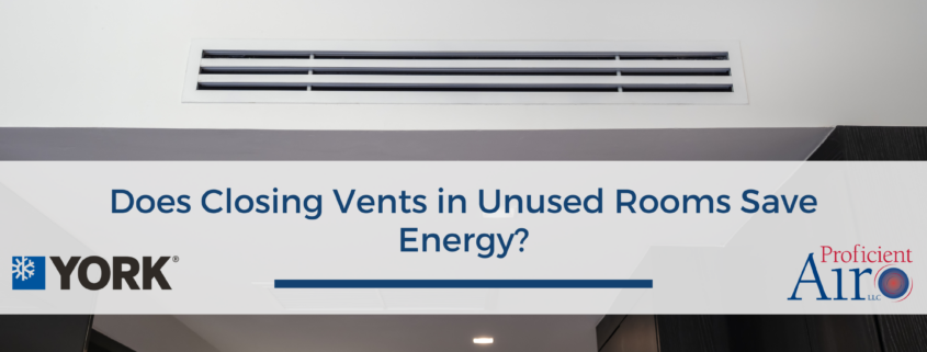 Does Closing Vents in Unused Rooms Save Energy?