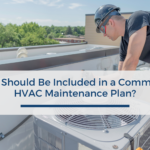 What Should Be Included in a Commercial HVAC Maintenance Plan?